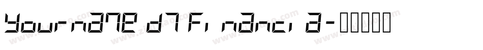 Yourname D7 Financia字体转换